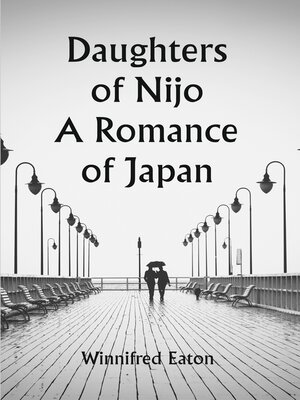 cover image of Daughters of Nijo a Romance of Japan